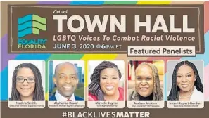  ?? COURTESY ?? Equality Florida will host a virtual town hall with national LGBTQ leaders on recent racial violence.