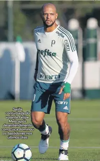  ?? Cesar Greco/Agência Palmeiras/Divulgação ?? Saída conturbada do volante Felipe Melo após desentendi­mento com Cuca dominou os bastidores nos últimos dias