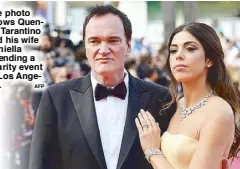  ?? AFP ?? File photo shows Quentin Tarantino and his wife Daniella attending a charity event in Los Angeles.