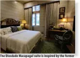  ?? ?? The Diosdado Macapagal suite is inspired by the former president’s humble roots in Lubao, Pampanga.