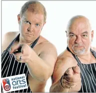  ??  ?? NOT QUITE NAKED: Chris Forrest and Pete Goffe-Wood turn up the heat in ‘Don’t Burn Your Sausage’