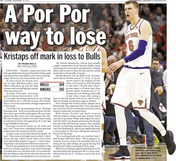  ?? GETTY ?? Kristaps Porzingis misses chance to give Knicks rare road win as they fall to Bulls when his buzzer-beater misses mark.
