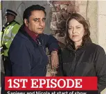  ??  ?? 1ST EPISODE Sanjeev and Nicola at start of show