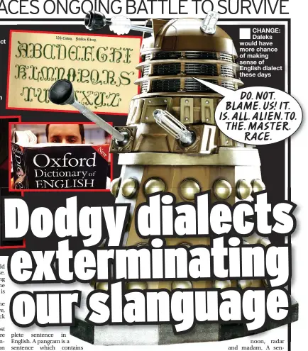  ?? ?? CHANGE: Daleks would have more chance of making sense of English dialect these days