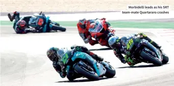  ??  ?? Morbidelli leads as his SRT team-mate Quartararo crashes