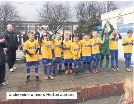  ??  ?? Under-nine winners Hetton Juniors