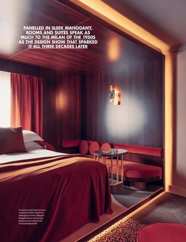  ??  ?? In some rooms, beds are even contained within their own mahogany cocoon. Bespoke banquettes are set in walls and luxurious velvets add to the indulgent feel