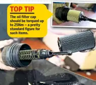  ??  ?? 4 CHANGE OIL FILTER Twist and pull the old element off the cap’s spine and dispose of it. Clean the housing, then fit the two new O-rings supplied with the new filter – one on the thread top, the other on the spine bottom. Give them a coating of oil, then insert the new element and refit it.