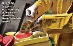  ??  ?? TEKNOLOGI Biopestisi­d
Multi Virus yang dicampurka­n bersama air mengikut sukatan tertentu.