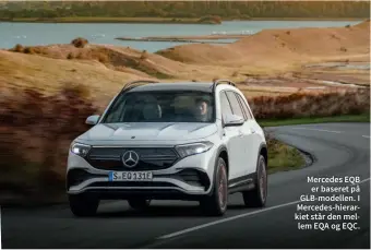  ?? ?? Mercedes EQB er baseret på Glb-modellen. I Mercedes-hierarkiet står den mellem EQA og EQC.