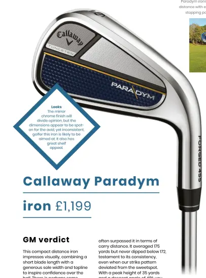  ?? ?? Paradym irons blend distance with excellent stopping power