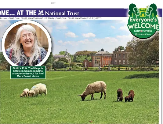  ?? ?? FAMILY FUN: The Wimpole Estate in Cambs remains a favourite day out for Prof Mary Beard, above