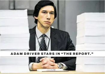  ?? Amazon Studios ?? ADAM DRIVER STARS IN “THE REPORT.”