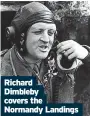  ?? ?? Richard Dimbleby covers the Normandy Landings