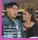  ??  ?? She was seen enjoying a dinner date with on-off beau Alex