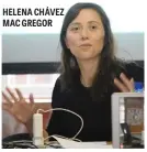  ?? ?? HELENA CHÁVEZ MAC GREGOR