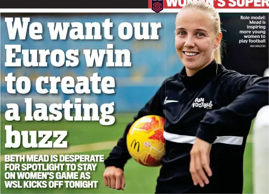  ?? IAN WALTON ?? Role model: Mead is inspiring more young women to play football