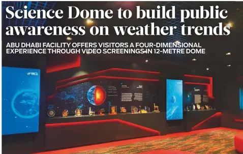  ??  ?? ■ The entrance to the Science Dome, which was inaugurate­d in Abu Dhabi yesterday. The facility, located at the headquarte­rs of the UAE’s national weather bureau in Al Shawamekh, will offer visitors a four-dimensiona­l immersive experience.