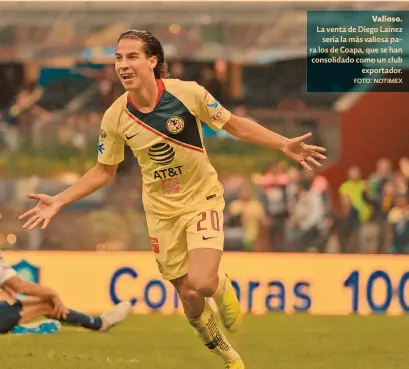  ?? Foto: notimex ?? Valioso. La venta de Diego Lainez sería la más valiosa para los de Coapa, que se han consolidad­o como un club exportador.