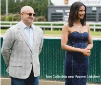  ??  ?? Tom Colicchio and Padma Lakshmi