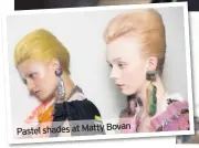  ??  ?? Pastel shades at Matty Bovan