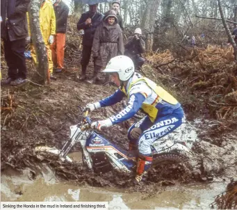  ??  ?? Sinking the Honda in the mud in Ireland and finishing third.