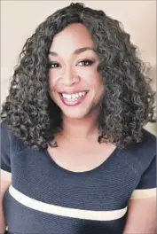  ?? Jay Goldman ABC ?? SHONDA RHIMES is hoping to strengthen Los Angeles’ profile as a theater town by becoming a “patron of the arts” for the IAMA Theatre Company.