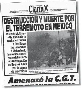  ??  ?? Portada. La tapa de Clarín del 20 de septiembre de 1985 reflejaba el desconcier­to mundial por el violento terremoto en México.