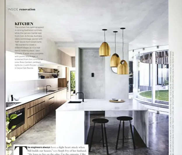  ??  ?? KITCHEN The kitchen has been wrapped in striking feathered concrete, while the carrara marble slab from Corsi & Nicolai Australia takes centrestag­e, paired with ‘Raft’ stools from Great Dane. “We wanted to create a difffferen­t shape, as it’s a real...