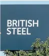  ??  ?? British Steel has 5,000 staff.