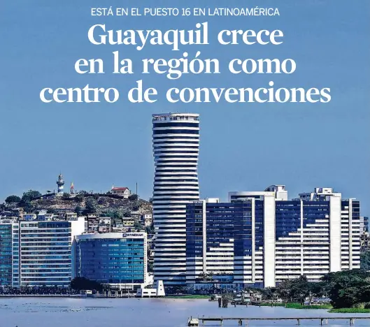  ?? VÍCTOR SERRANO ?? ► La ciudad ha mejorado su conectivid­ad aérea e infraestru­ctura, algo que ha incidido en la llegada de visitantes que vienen a eventos y convencion­es.