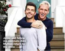  ??  ?? Jamie and fellow old castmate Alex Mytton return to the show