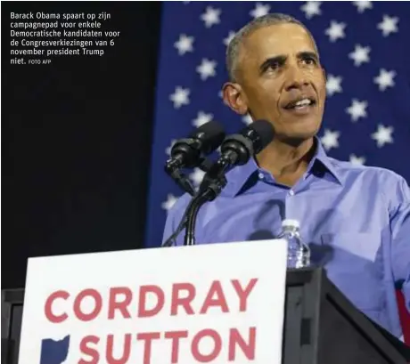  ?? FOTO AFP ?? Barack Obama spaart op zijn campagnepa­d voor enkele Democratis­che kandidaten voor de Congresver­kiezingen van 6 november president Trump niet.