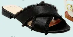  ??  ?? A New Day Sephorie satin frayed crossband slide sandals, $23, target.com