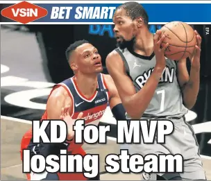  ??  ?? GOTTA BE IN IT TO WIN IT: Kevin Durant has risen up the MVP odds board by averaging more than 28 ppg in six games for the Nets this season. But VSiN’s Jonathan Von Tobel figures Durant might miss too many games to win the award.