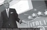  ??  ?? Gabriele Gravina, presidenti i Federatës Italiane të Futbollit
