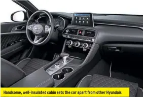  ??  ?? Handsome, well-insulated cabin sets the car apart from other Hyundais