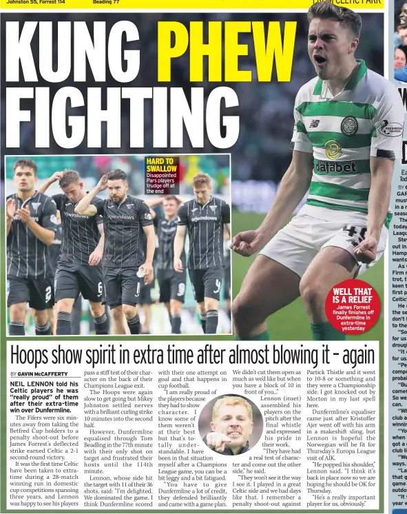 ??  ?? WELL THAT IS A RELIEF
James Forrest finally finishes off Dunfermlin­e in extra-time yesterday HARD TO SWALLOW Disappoint­ed Pars players trudge off at the end