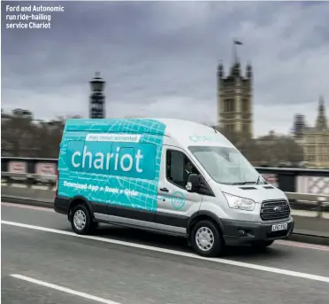  ??  ?? Ford and Autonomic run ride-hailing service Chariot