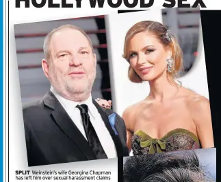  ??  ?? SPLIT Weinstein’s wife Georgina Chapman has left him over sexual harassment claims