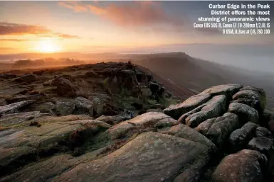  ?? ?? Curbar Edge in the Peak District offers the most stunning of panoramic views Canon EOS 5DS R, Canon EF 70-200mm f/2.8L IS II USM, 0.3sec at f/8, ISO 100