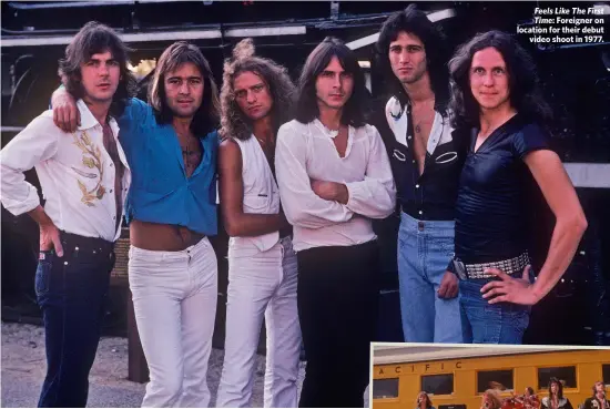  ??  ?? Feels Like The First Time: Foreigner on location for their debut
video shoot in 1977.