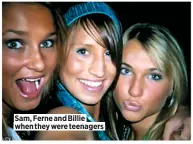  ??  ?? Sam, Ferne and Billie when they were teenagers