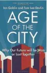  ?? ?? ✼ Age of the City: Why Our Future will be Won or Lost Together is published by Bloomsbury and locally distribute­d by Jonathan Ball Publishers