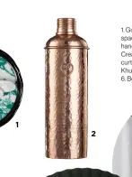  ??  ?? 2. Yogibeings hand-crafted pure copper water bottle.