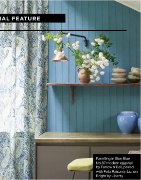  ?? ?? Panelling in Sloe Blue No.87 modern eggshell by Farrow & Ball, paired with Felix Raison in Lichen Bright by Liberty