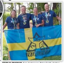  ?? FOTO: PRIVAT ?? VÄSBY SS TRIATHLON TRIATHLON. Sara Andersson Andersson, Peter Groth Groth, Andrea Möllerberg och Martin Törnqvist tog sig hela vägen i mål i VM i Ironman på Hawaii.