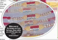  ?? PHOTOS: SHIVAM SAXENA/HT ?? While most of the designs are from last year, these rakhis are a hit this year, too