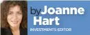  ?? by Joanne Hart
INVESTMENT­S EDITOR ??