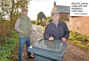  ?? CHRIS GORDON ?? FED UP: James Collie, left, and neighbour Colin Dean